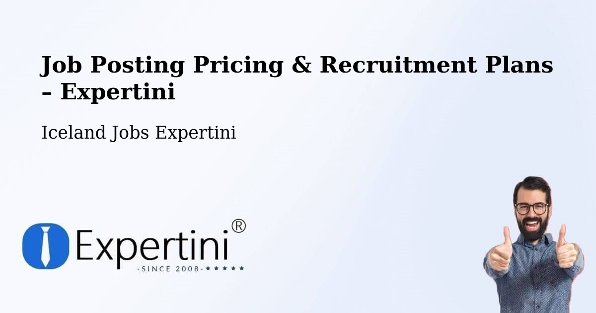 Job Posting Pricing & Recruitment Plans – Egilsstaðir - Egilsstaðir, Iceland Jobs Expertini